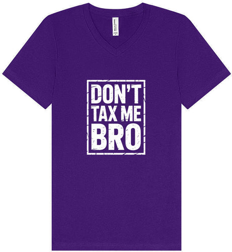 Don't Tax Me Bro Unisex V-Neck Shirt