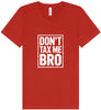 Don't Tax Me Bro Unisex V-Neck Shirt