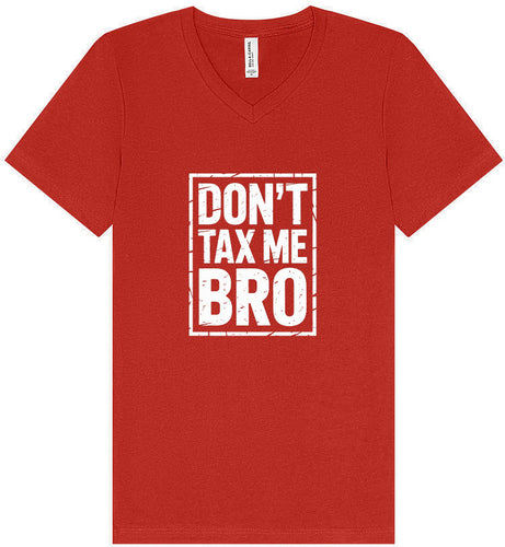 Don't Tax Me Bro Unisex V-Neck Shirt