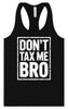 Don't Tax Me Bro Women's Racerback Tank
