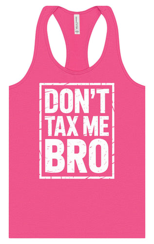 Don't Tax Me Bro Women's Racerback Tank