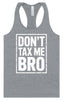 Don't Tax Me Bro Women's Racerback Tank