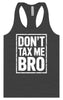Don't Tax Me Bro Women's Racerback Tank