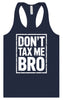 Don't Tax Me Bro Women's Racerback Tank