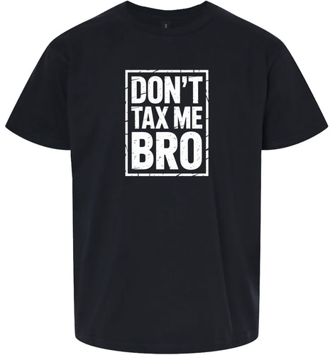 Don't Tax Me Bro Children's Gildan Soft Shirt
