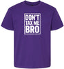 Don't Tax Me Bro Children's Gildan Soft Shirt
