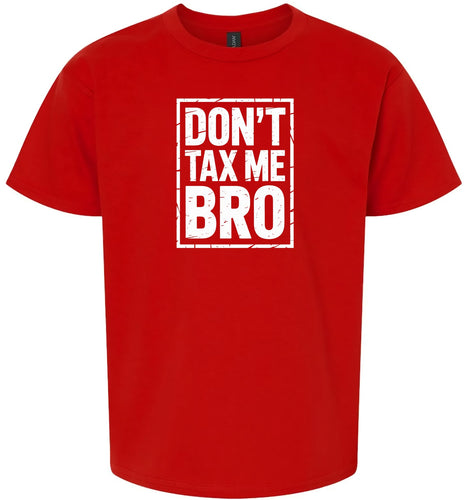 Don't Tax Me Bro Children's Gildan Soft Shirt