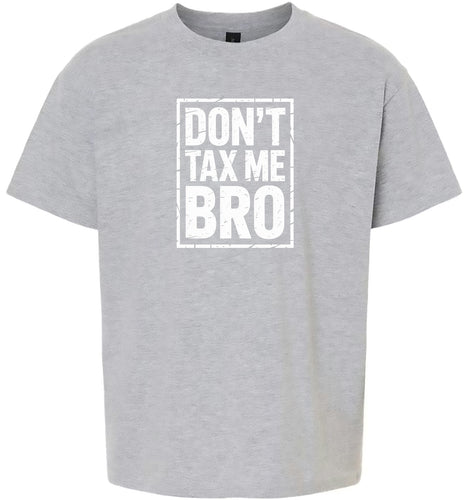 Don't Tax Me Bro Children's Gildan Soft Shirt