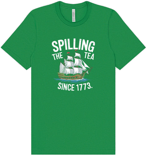 Spilling the Tea Since 1773 Adult Bella Canvas Shirt
