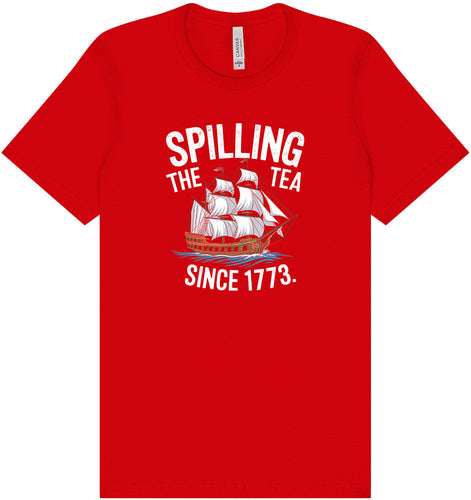 Spilling the Tea Since 1773 Adult Bella Canvas Shirt
