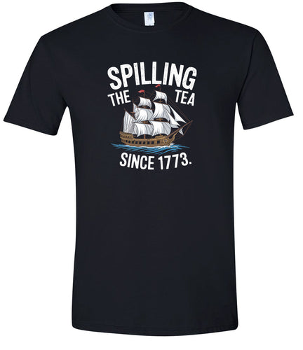 Spilling the Tea Since 1773 Adult Gildan Soft Shirt