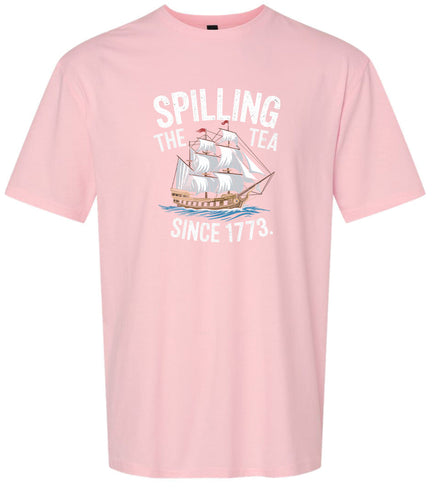 Spilling the Tea Since 1773 Adult Gildan Soft Shirt