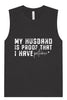 My Husband is Proof Muscle Tank