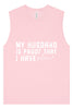 My Husband is Proof Muscle Tank