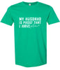 My Husband is Proof Adult Gildan Soft Shirt