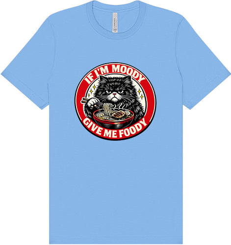 If I'm Moody Adult Bella Canvas Shirt