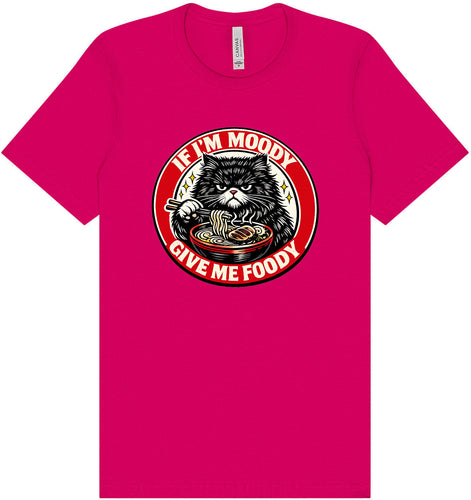 If I'm Moody Adult Bella Canvas Shirt