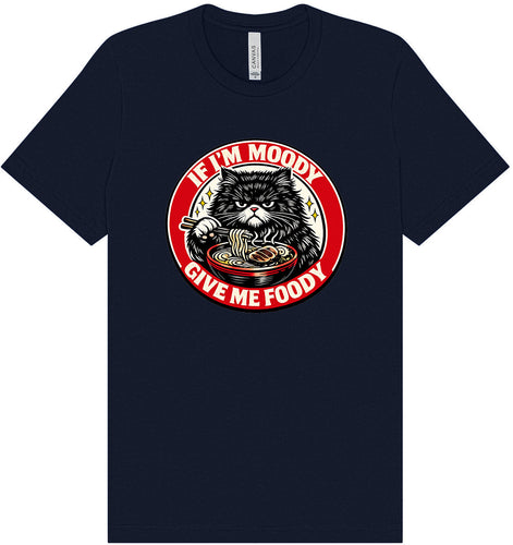 If I'm Moody Adult Bella Canvas Shirt