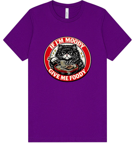 If I'm Moody Adult Bella Canvas Shirt