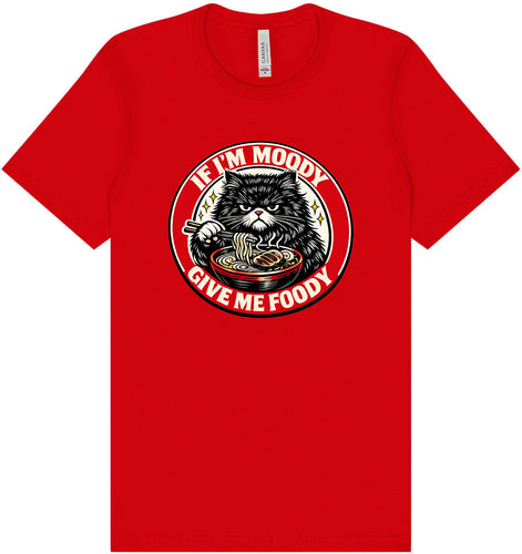 If I'm Moody Adult Bella Canvas Shirt
