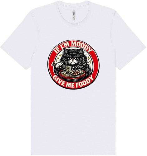 If I'm Moody Adult Bella Canvas Shirt