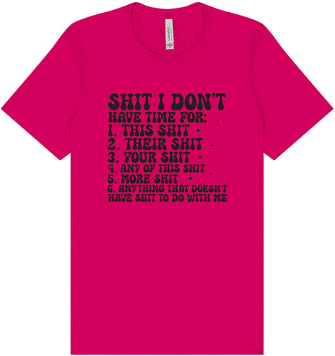 I Don't Have Time Adult Bella Canvas Shirt