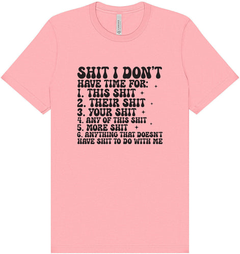 I Don't Have Time Adult Bella Canvas Shirt
