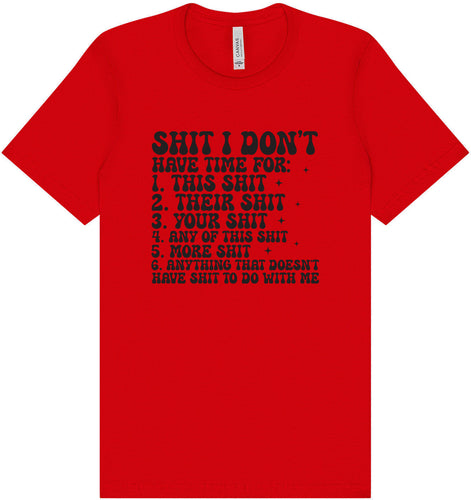 I Don't Have Time Adult Bella Canvas Shirt