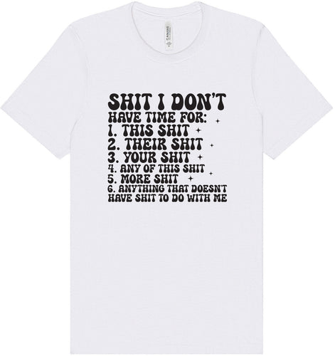 I Don't Have Time Adult Bella Canvas Shirt