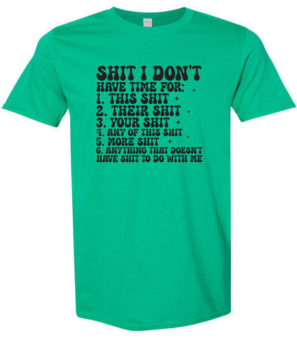 I Don't Have Time Adult Gildan Soft Shirt