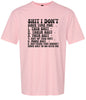 I Don't Have Time Adult Gildan Soft Shirt
