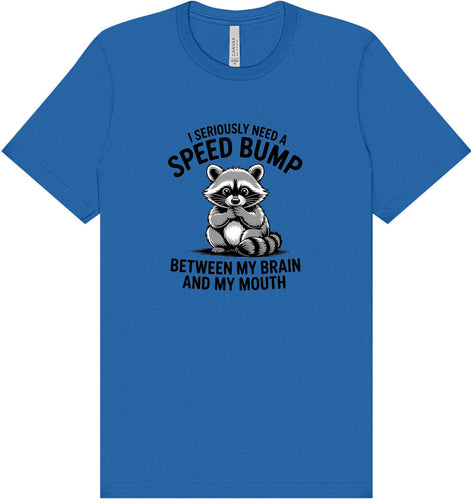 I Need a Speed Bump Adult Bella Canvas Shirt