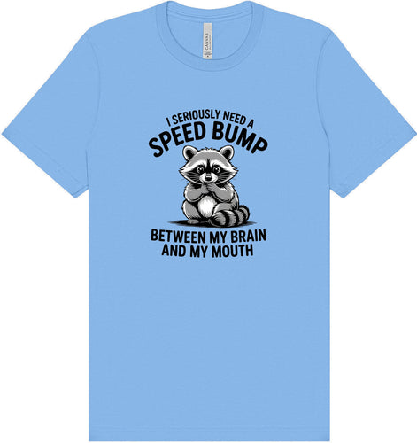 I Need a Speed Bump Adult Bella Canvas Shirt
