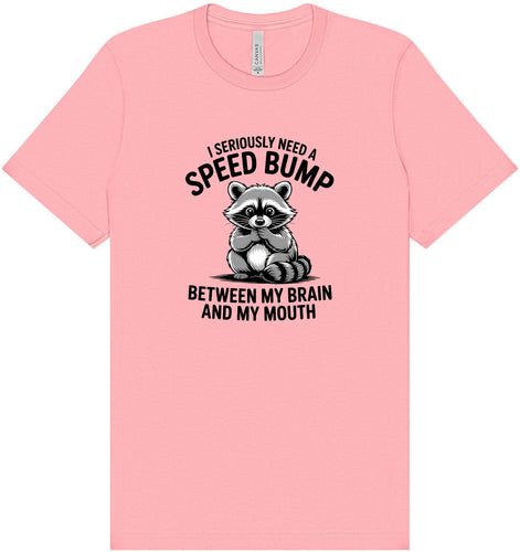 I Need a Speed Bump Adult Bella Canvas Shirt