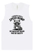 I Need a Speed Bump Muscle Tank