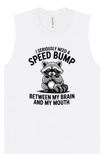I Need a Speed Bump Muscle Tank