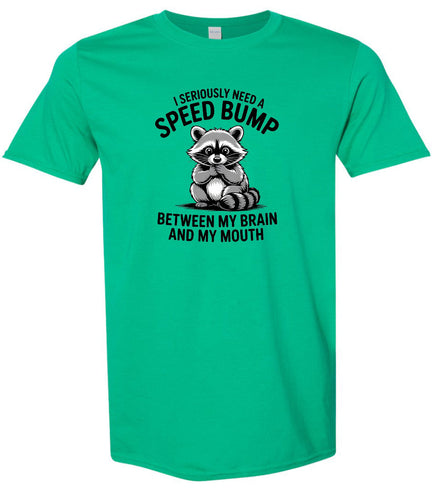 I Need a Speed Bump Adult Gildan Soft Shirt
