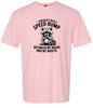 I Need a Speed Bump Adult Gildan Soft Shirt