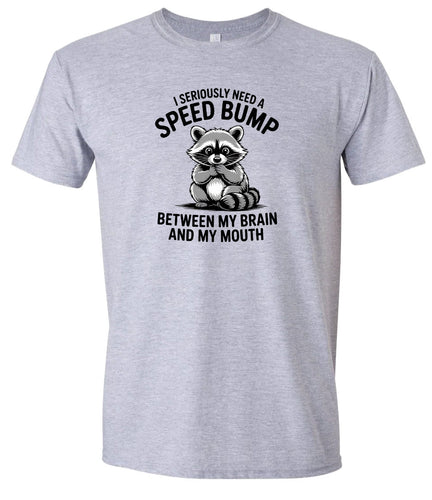 I Need a Speed Bump Adult Gildan Soft Shirt