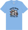 You're Weird Adult Bella Canvas Shirt