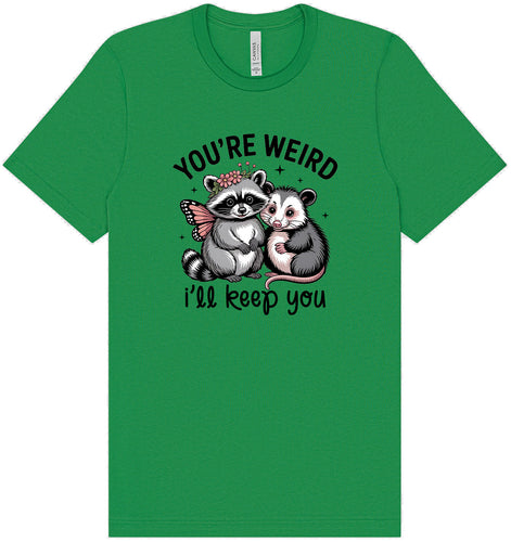 You're Weird Adult Bella Canvas Shirt