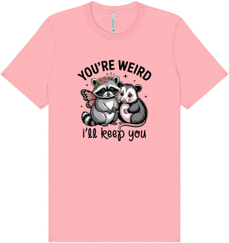 You're Weird Adult Bella Canvas Shirt