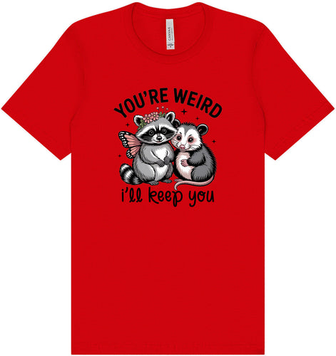You're Weird Adult Bella Canvas Shirt