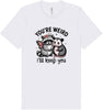 You're Weird Adult Bella Canvas Shirt