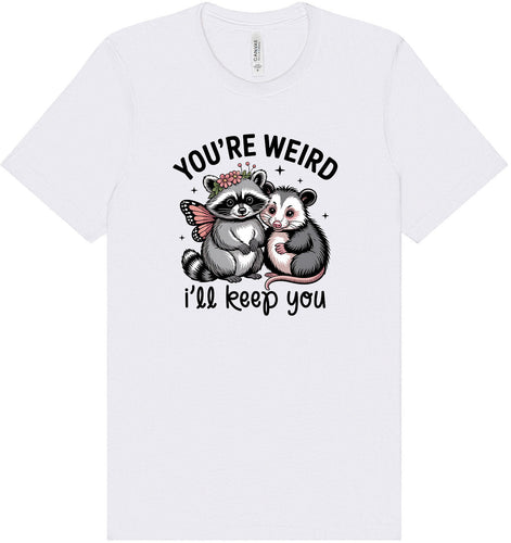 You're Weird Adult Bella Canvas Shirt