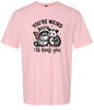 You're Weird Adult Gildan Soft Shirt