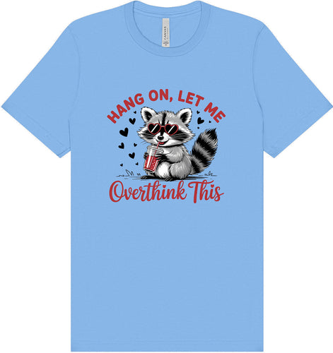 Let Me Overthink This Adult Bella Canvas Shirt
