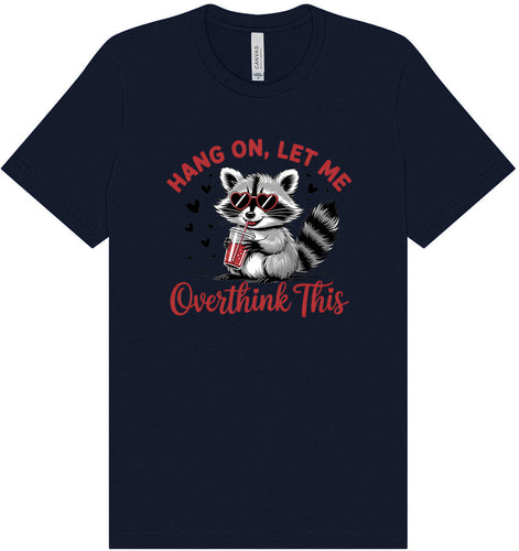 Let Me Overthink This Adult Bella Canvas Shirt