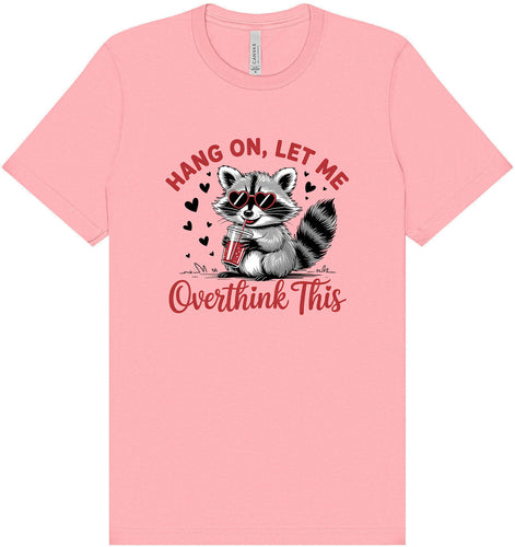 Let Me Overthink This Adult Bella Canvas Shirt