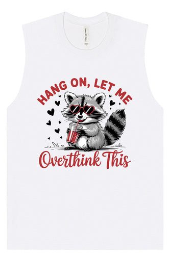 Let Me Overthink This Muscle Tank